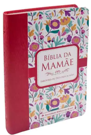 Bíblia da Mamãe: Sabedoria de Deus para as Mães - Flores Goiaba - Almeida Revista e Atualizada
