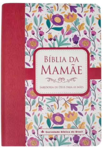 Bíblia da Mamãe: Sabedoria de Deus para as Mães - Flores Goiaba - Almeida Revista e Atualizada