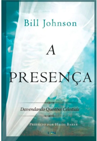 Livro A Presença - Bill Johnson