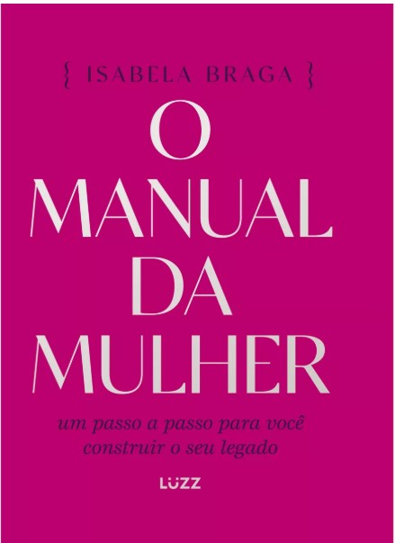 Livro O Manual Da Mulher - Isabela Braga