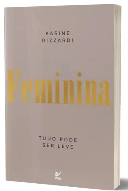 Livro Feminina - Tudo Pode Ser Leve - Karine Rizzardi